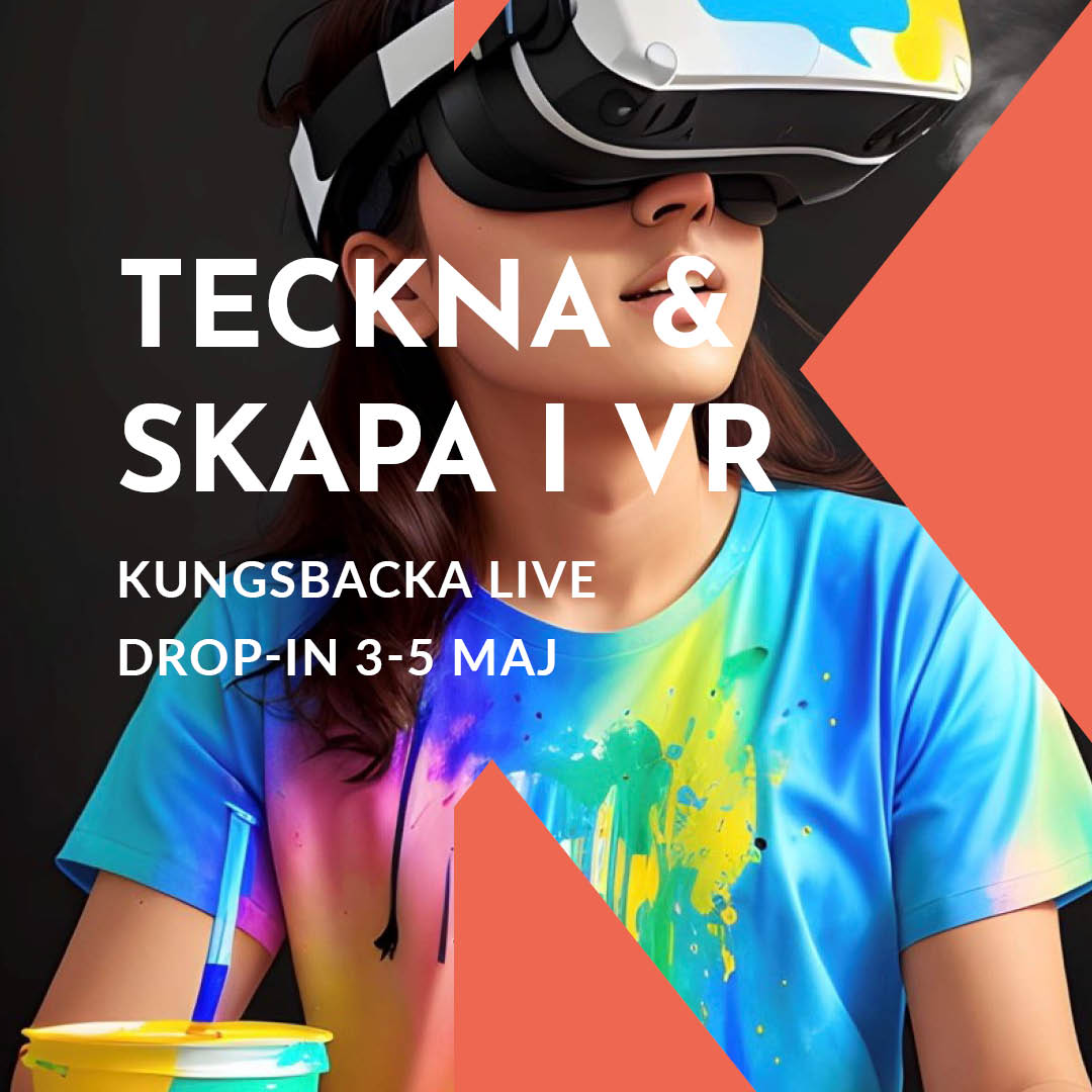 Kungsmässan Event: Skapa i VR, Kungsbacka Live 3-5 maj